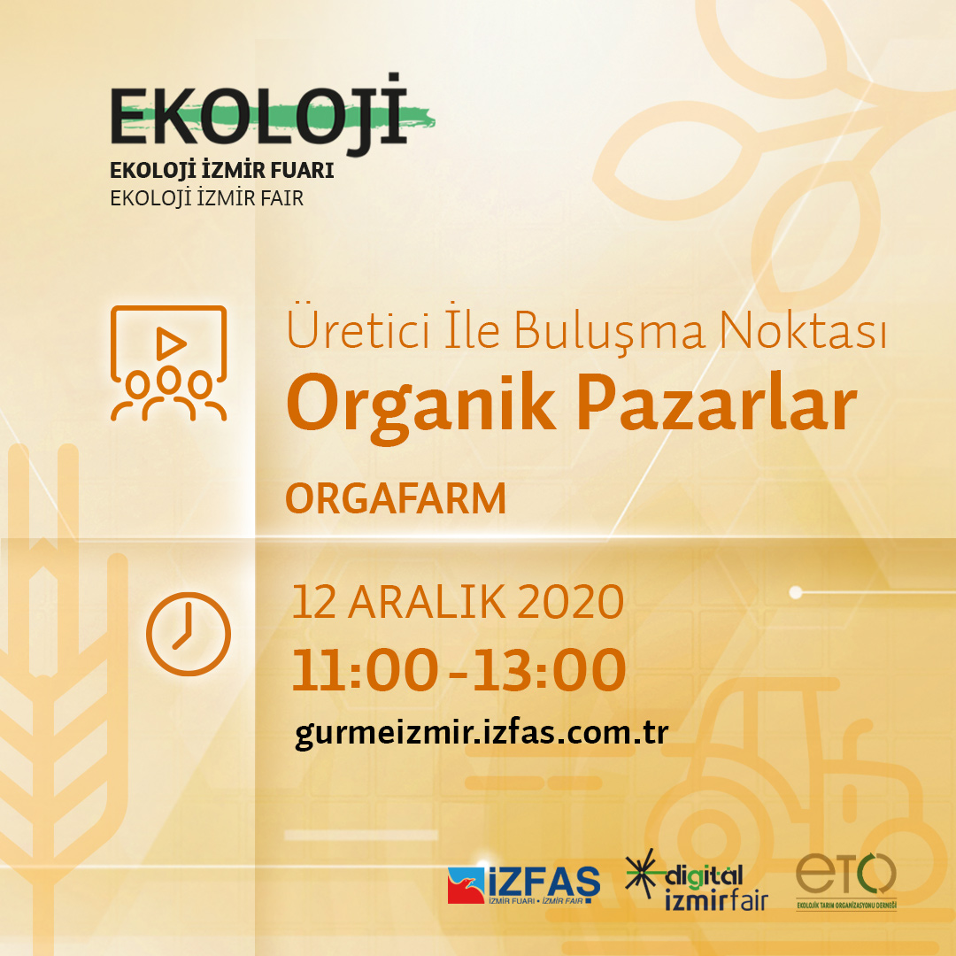 Üretici İle Buluşma Noktası Organik Pazarlar
(ORGAFARM)